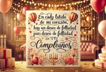 “Eres el mejor regalo que la vida me ha dado. Feliz cumpleaños, mi amor.”